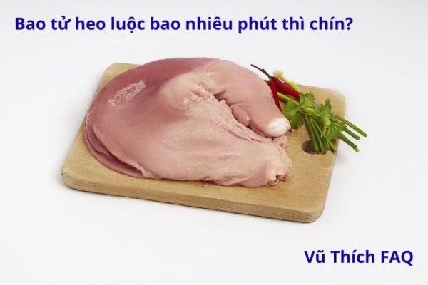 Bao tử heo luộc bao nhiêu phút? Chấm với gì ngon?