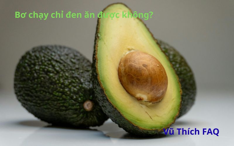 Bơ bị chạy chỉ đen có ăn được không? Nên xử lý thế nào?