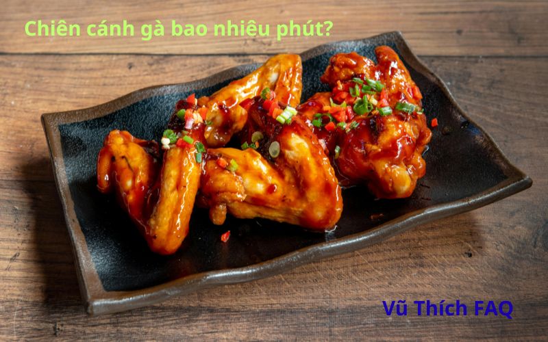 Chiên cánh gà bao lâu thì chín? Có cần khứa không? 
