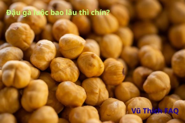 Đậu gà luộc bao lâu chín? Có cần ngâm không? Nấu món gì thì ngon?