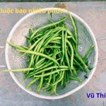 Đậu que luộc bao nhiêu phút thì chín? Chấm với gì ngon nhất?