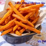 Luộc khoai tây bao lâu để chiên thì ngon nhất?