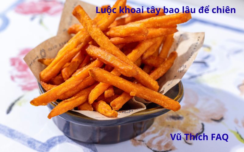 Luộc khoai tây bao lâu để chiên thì ngon nhất?