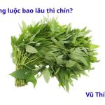 Rau lang luộc bao nhiêu phút thì chín? Chấm với gì thì ngon?