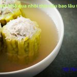 Canh khổ qua nhồi thịt nấu bao lâu thì chín? Có cần chiên qua trước?