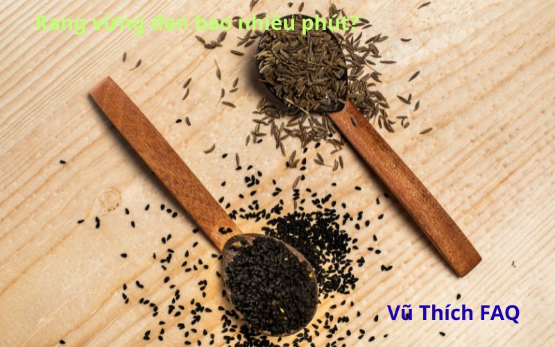 Rang vừng đen bao nhiêu phút thì được? Rang bằng gì ngon nhất?
